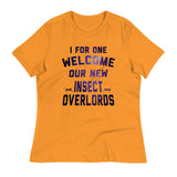I For One Welcome Our New Insect Overlords Women's Signature Tee