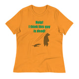 Help! I Think This Guy Is Dead! Women's Signature Tee