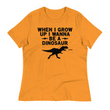 When I Grow Up I Wanna Be A Dinosaur Women's Signature Tee