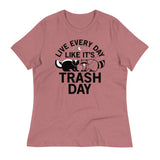 Live Every Day Like It's Trash Day Women's Signature Tee