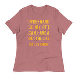 I Work Hard So My Pet Women's Signature Tee
