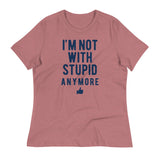 I'm Not With Stupid Anymore Women's Signature Tee