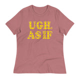 Ugh, As If Women's Signature Tee