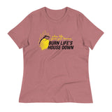 Burn Life's House Down Women's Signature Tee