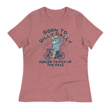 Born To Dilly Dally Forced To Pick Up The Pace Women's Signature Tee