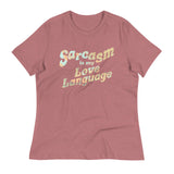 Sarcasm Is My Love Language Women's Signature Tee
