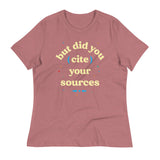 But Did You Cite Your Sources Women's Signature Tee