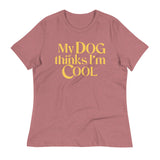 My Dog Thinks I'm Cool Women's Signature Tee