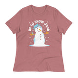 Up To Snow Good Women's Signature Tee