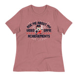 Ask Me About My Video Game Achievements Women's Signature Tee