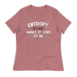 Entropy, It's Not What It Used To Be Women's Signature Tee