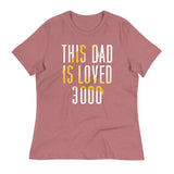 This Dad Is Loved 3000 Women's Signature Tee