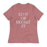 Edit Or Regret It Women's Signature Tee