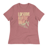 I Deserve A Little Treat Women's Signature Tee
