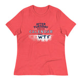 After Tuesday Even The Calendar Says WTF Women's Signature Tee