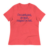 I'm Confused, Oh Wait Women's Signature Tee