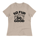 So Fur So Good Women's Signature Tee