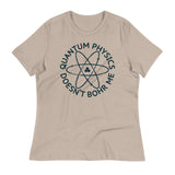 Quantum Physics Doesn't Bohr Me Women's Signature Tee