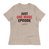 Just One More Episode Women's Signature Tee