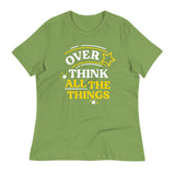 Over Think All The Things Women's Signature Tee