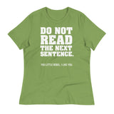 Do Not Read The Next Sentence. Women's Signature Tee