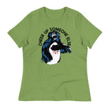 Cheer Up Someone Else Women's Signature Tee