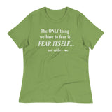 The Only Thing We Have To Fear Women's Signature Tee