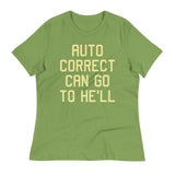 Auto Correct Can Go To He'll Women's Signature Tee