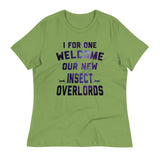 I For One Welcome Our New Insect Overlords Women's Signature Tee