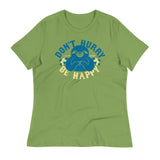 Don't Hurry Be Happy Women's Signature Tee