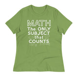 Math The Only Subject That Counts Women's Signature Tee