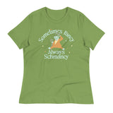 Sometimes Fancy Always Schmancy Women's Signature Tee