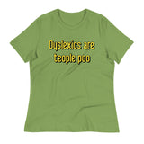 Dyslexics are teople poo Women's Signature Tee