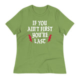 If You Ain't First You're Last Women's Signature Tee