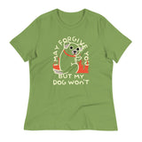 I May Forgive You But My Dog Won't Women's Signature Tee