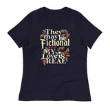 They May Be Fictional But My Love Is Real Women's Signature Tee