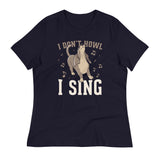 I Don't Howl I Sing Women's Signature Tee
