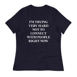 Trying Very Hard Not To Connect Women's Signature Tee