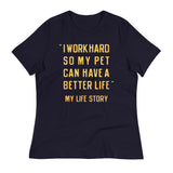 I Work Hard So My Pet Women's Signature Tee