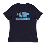 I Am Serious, And Don't Call Me Shirley Women's Signature Tee