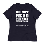 Do Not Read The Next Sentence. Women's Signature Tee