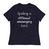 Spelling Is Hard Women's Signature Tee