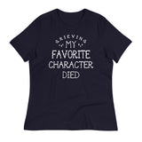 My Favorite Character Died Women's Signature Tee