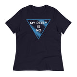 My Reply Is No Women's Signature Tee