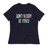 Don't Worry Be Yonce Women's Signature Tee