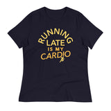Running Late Is My Cardio Women's Signature Tee