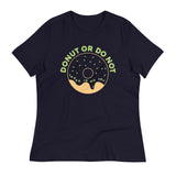 Donut Or Do Not Women's Signature Tee