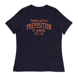 Ending With A Preposition Is Where It's At Women's Signature Tee