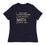 I'm Not Sure How Many Problems I Have Women's Signature Tee