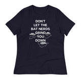 Don't Let The Bat Nerds Grind You Down Women's Signature Tee